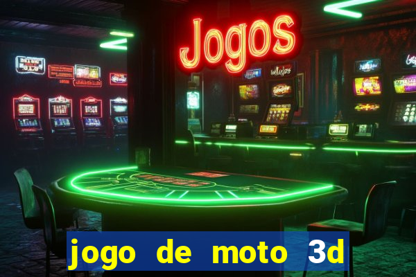 jogo de moto 3d de grau